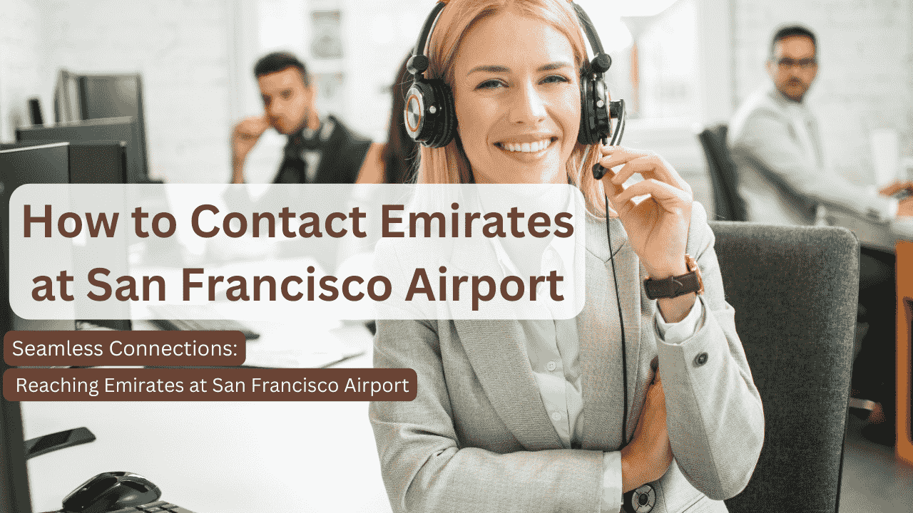 How to Contact Emirates at San Francisco Airport