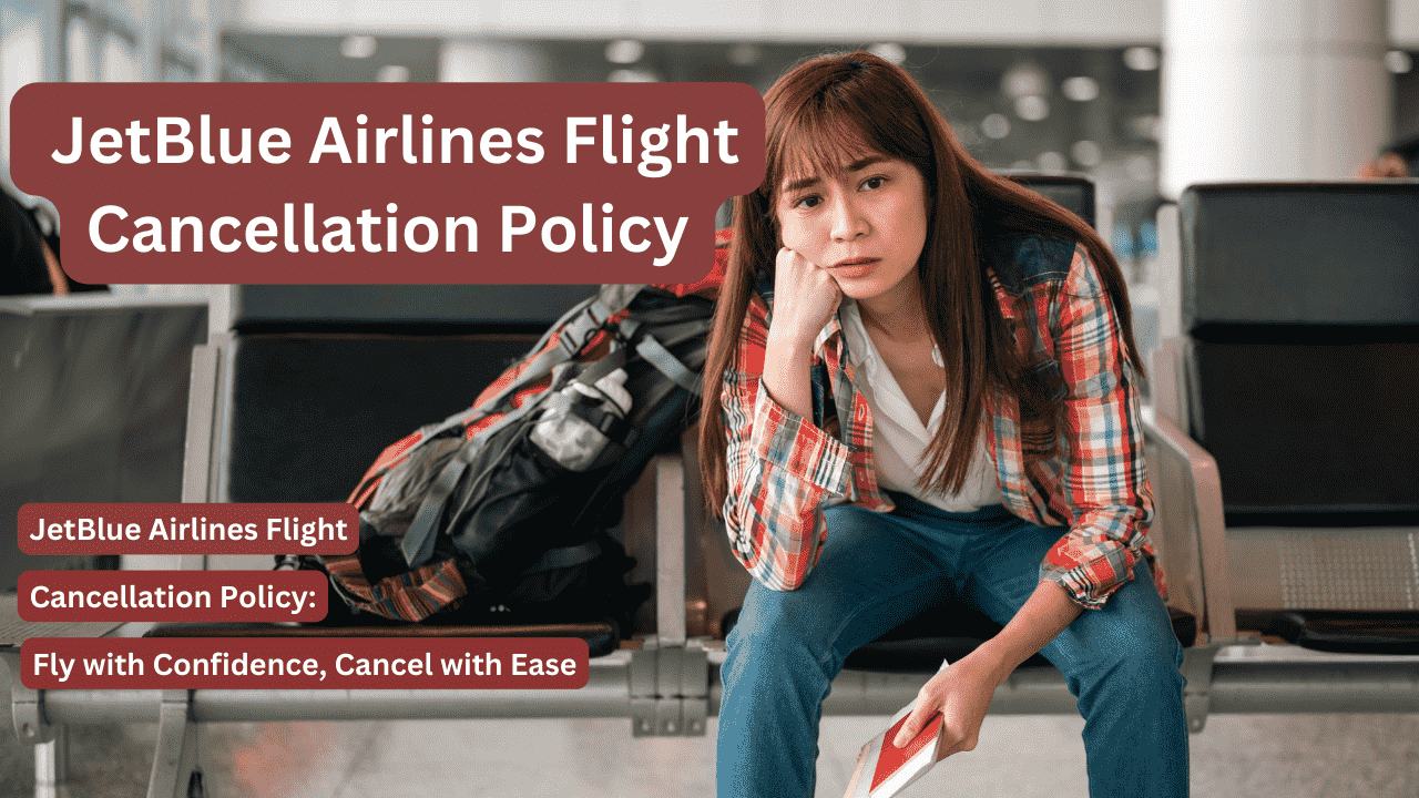 JetBlue Airlines Flight Cancellation Policy